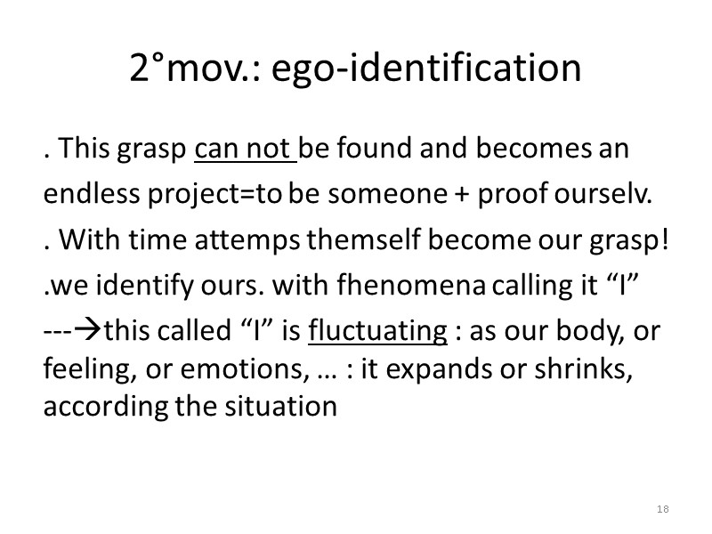 2°mov.: ego-identification . This grasp can not be found and becomes an endless project=to 2°mov.: ego-identification . This grasp can not be found and becomes an endless project=to